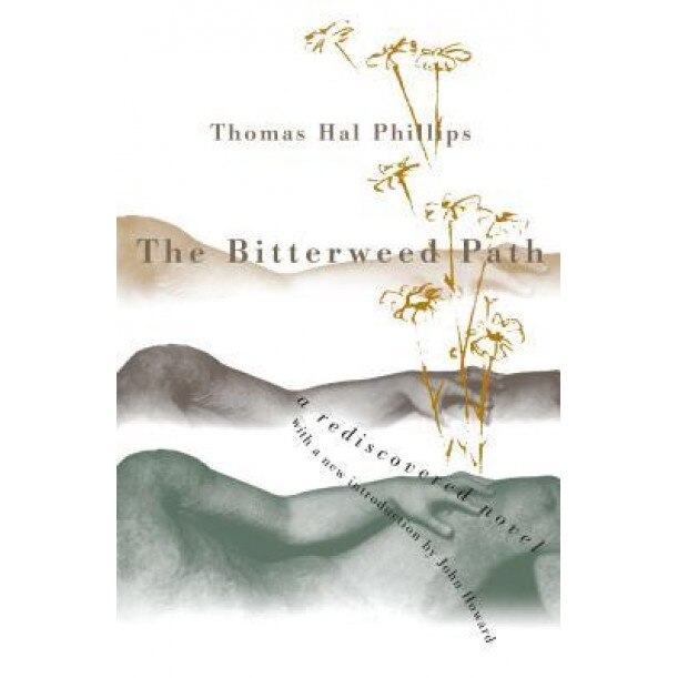 Bitterweed Path: A Rediscovered Novel, Thomas Hal Phillips (Author)