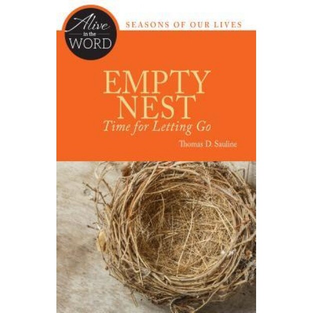 Empty Nest, Time for Letting Go, Thomas D. Sauline (Author)