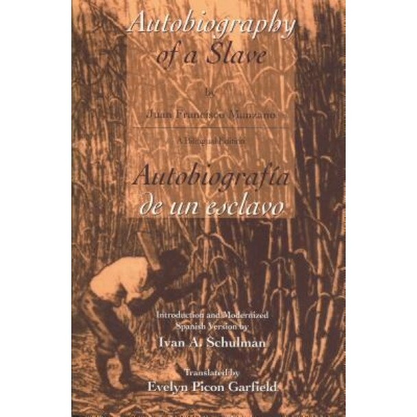 The Autobiography of a Slave, Juan Francisco Manzano (Author)