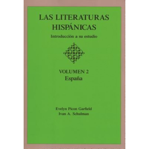 Las Literaturas Hispanicas: Introduccion a Su Estudio: Volumen 2: Espana, Ivan A. Schulman (Author)