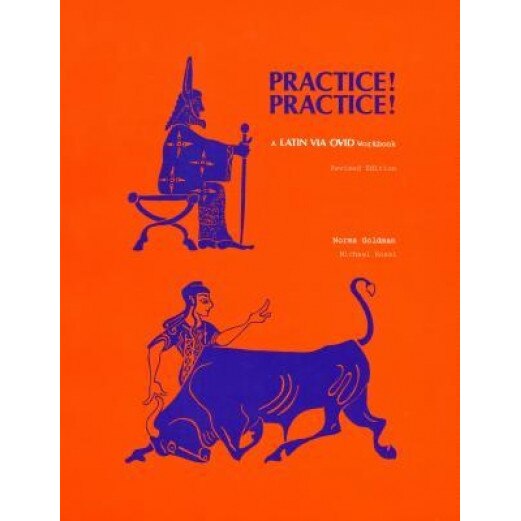 Practice Practice: A Latin Via Ovid Workbook, Norma Goldman (Author)