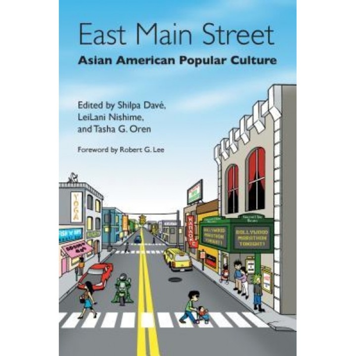 East Main Street: Asian American Popular Culture, Shilpa Davi (Author)