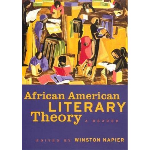 African American Literary Theory: A Reader, Chloe Colchester (Author)