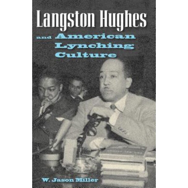 Langston Hughes and American Lynching Culture, W. Jason Miller (Author)