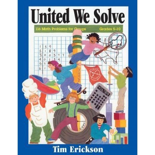 United We Solve: 116 Math Problems for Groups, Tim Erickson (Author)