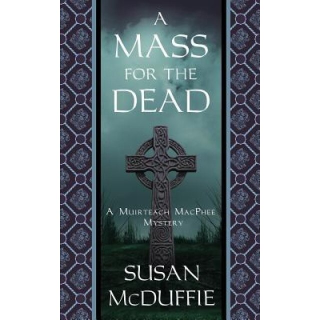 A Mass for the Dead: A Muirteach MacPhee Mystery, Susan McDuffie (Author)