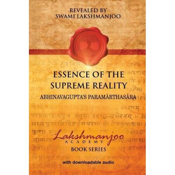 Essence of the Supreme Reality: Abhinavagupta's Paramarthasara, Swami Lakshmanjoo (Author)