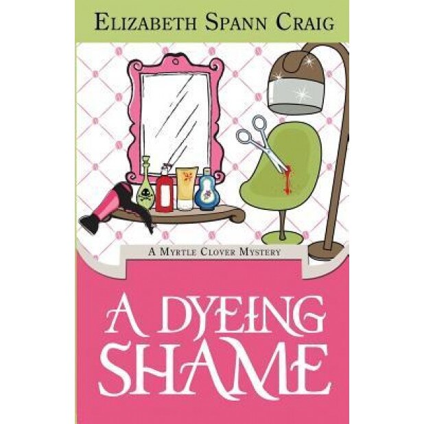 A Dyeing Shame, Elizabeth Spann Craig (Author)