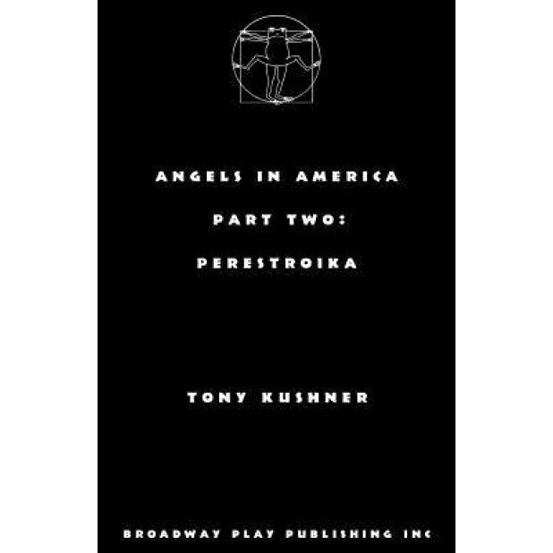 Angels in America, Part Two: Perestroika, Tony Kushner (Author)