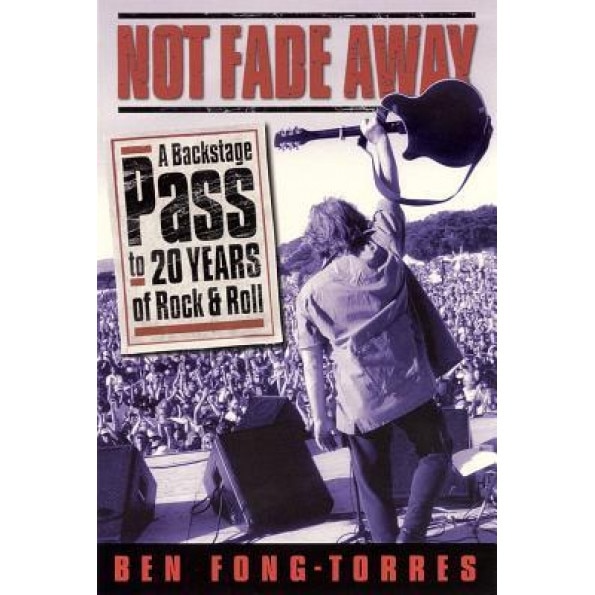 Not Fade Away, Ben Fong-Torres (Author)