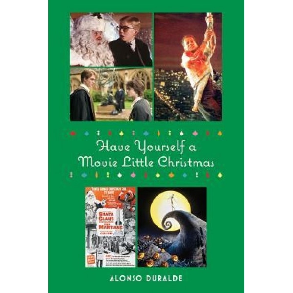 Have Yourself a Movie Little Christmas, Alonso Duralde