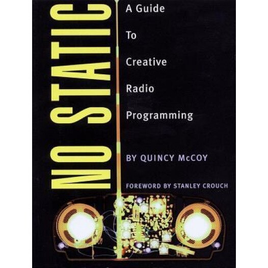 No Static: A Guide to Creative Radio Programming, Quincy McCoy (Author)