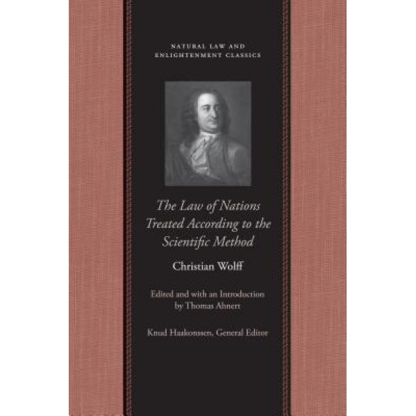 The Law of Nations Treated According to the Scientific Method, Christian Wolff (Author)