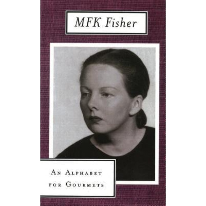 Alphabet for Gourmets, M. F. K. Fisher
