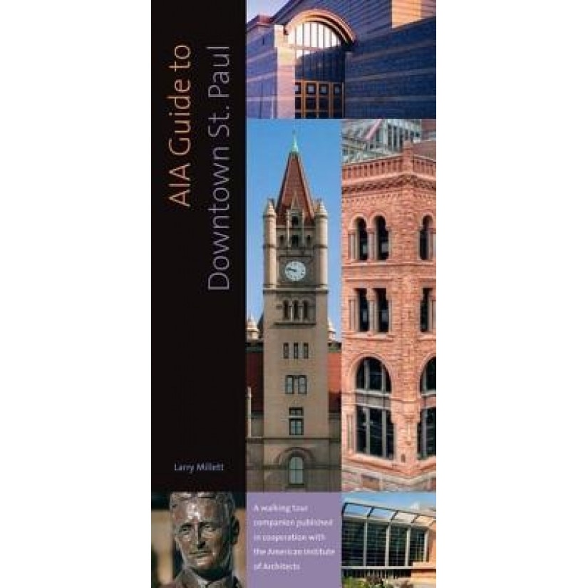 AIA Guide to Downtown St. Paul, Larry Millett (Author)