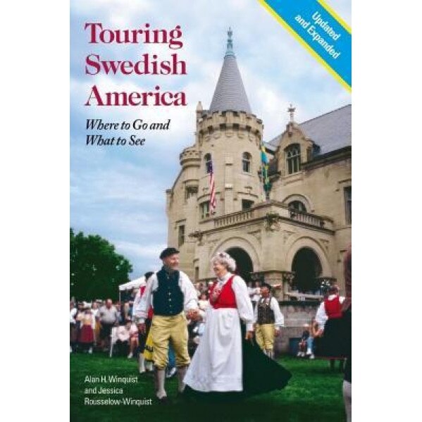 Touring Swedish America: Where to Go and What to See, Alan H. Winquist (Author)