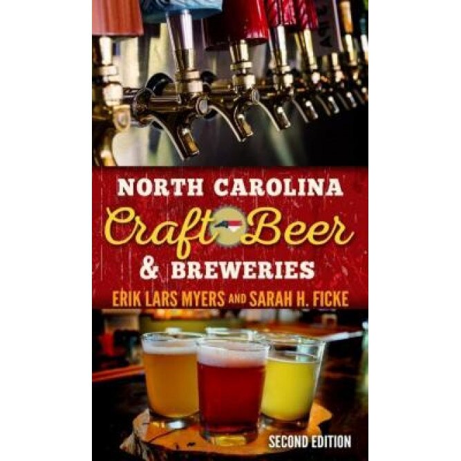 North Carolina Craft Beer & Breweries: Second Edition, Erik L. Myers (Author)