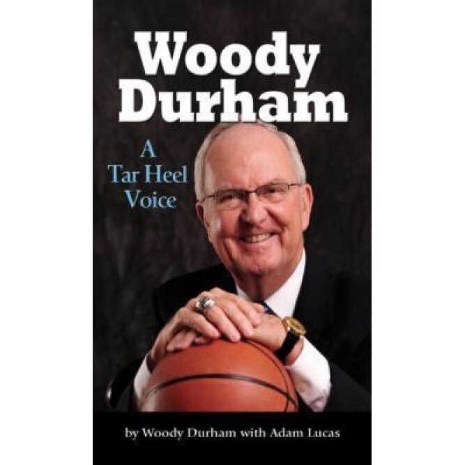 Woody Durham: A Tar Heel Voice, Woody Durham (Author)