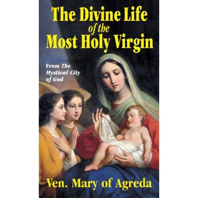 Divine Life of Most Holy Virgin, Ven Mary of Agreda (Author)