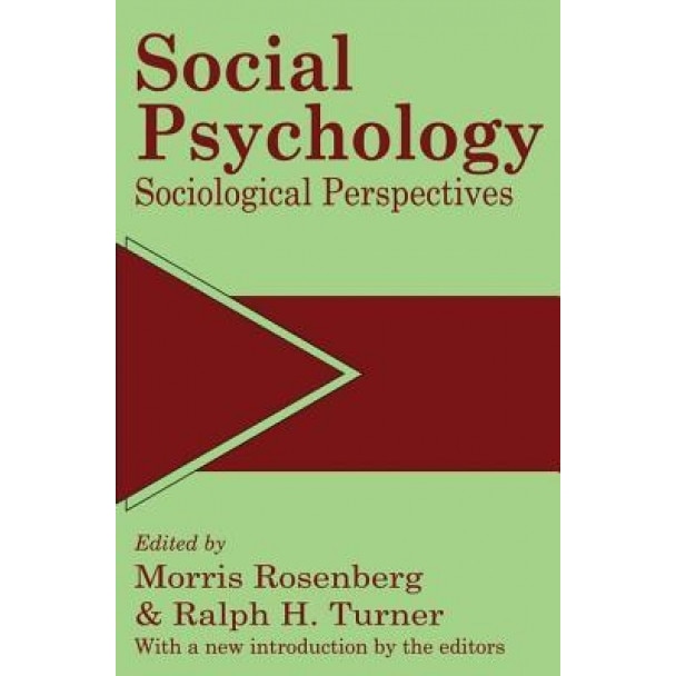 Social Psychology: Sociological Perspectives, Morris Rosenberg (Editor)