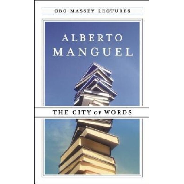 The City of Words, Alberto Manguel (Author)