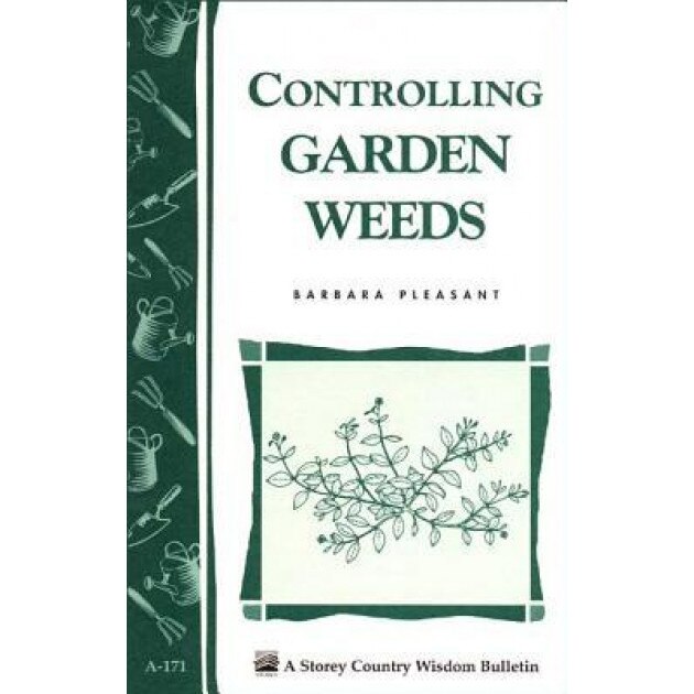 Controlling Garden Weeds, Barbara Pleasant (Author)