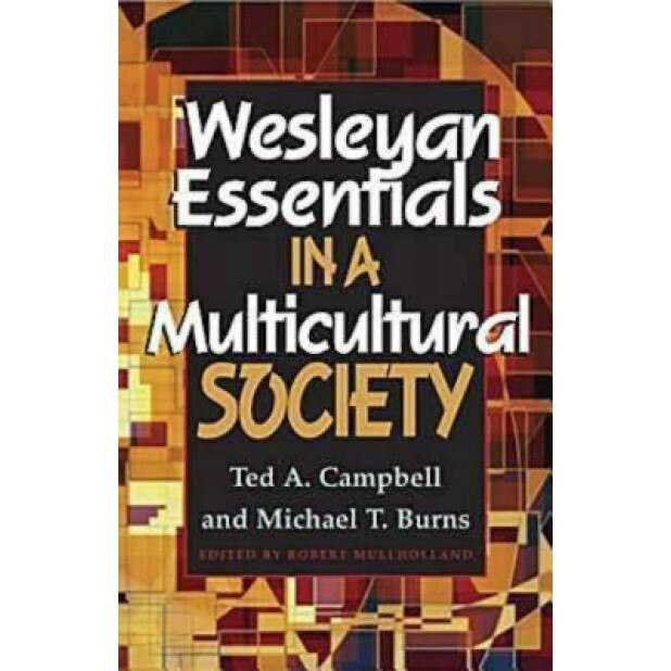 Wesleyan Essentials in a Multicultural Society, Ted Campbell (Author)