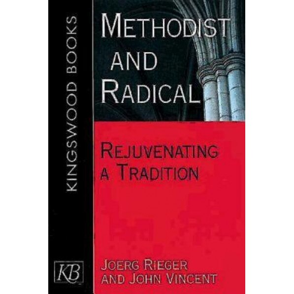Methodist and Radical, Joerg Rieger (Editor)