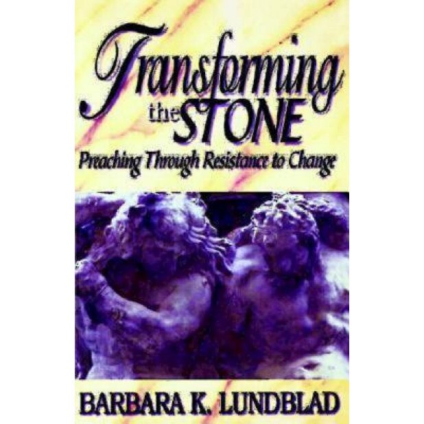 Transforming the Stone, Barbara K. Lundblad (Author)