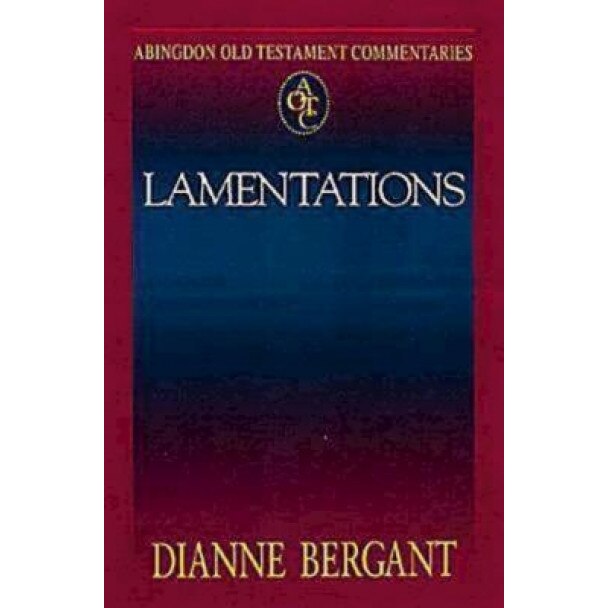 Abingdon Old Testament Commentary Series - Lamentations, Dianne Bergant (Author)