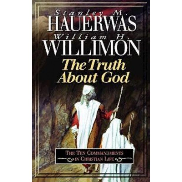 Truth about God, Stanley M. Hauerwas, William H. Willimon
