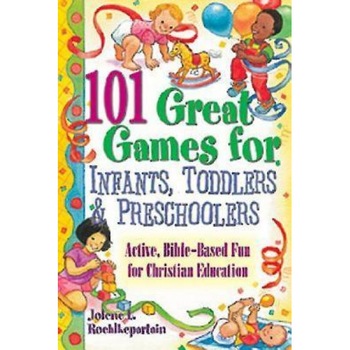 101 Great Games for Infants, Toddlers, & Preschoolers, Jolene L. Roehlkepartain (Author) 101 Great Games for Infants, Toddlers, & Preschoolers, Jolene L. Roehlkepartain (Author)