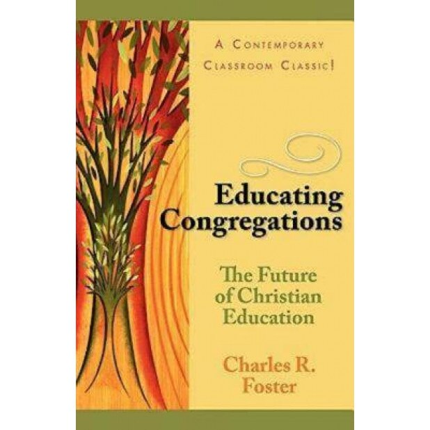 Educating Congregations, Charles R. Foster (Author)