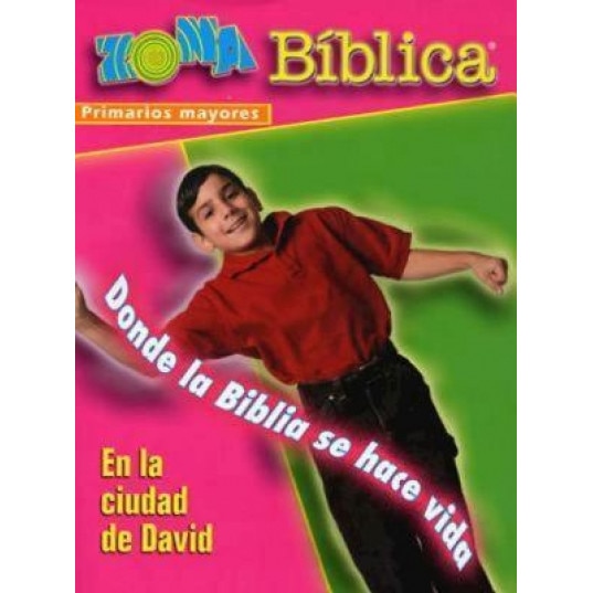 Zona Biblica - En La Ciudad de David Primarios Mayores Guia del Lider, Donde La Biblia Se Hace Vida: Bible Zone in the City of David Spanish Older Ele, Various (Author)