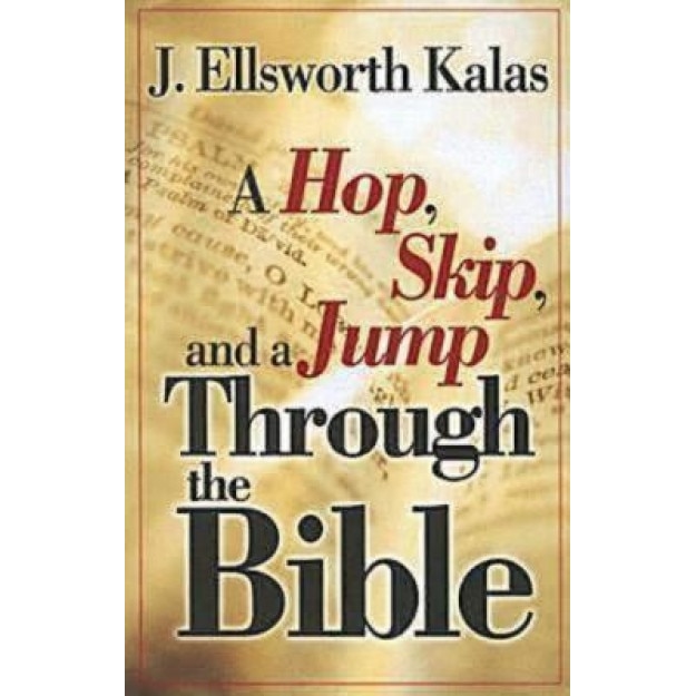 A Hop, Skip, and a Jump Through the Bible, J. Ellsworth Kalas