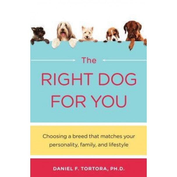 Right Dog for You, Daniel Tortora (Author)
