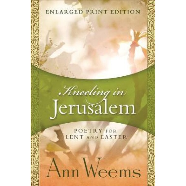 Kneeling in Jerusalem, Ann Weems (Author)
