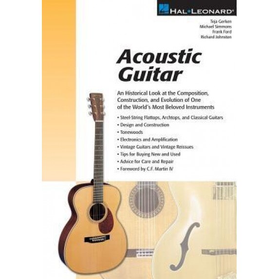 Acoustic Guitar: An Historical Look at the Composition, Construction, and Evolution of One of the World's Most Beloved Instruments, Teja Gerken (Author)