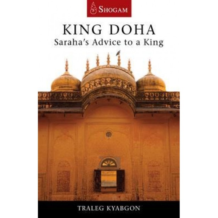 King Doha: Saraha's Advice to a King, Traleg Kyabgon (Author)