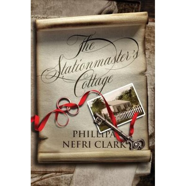 The Stationmaster's Cottage, Phillipa Nefri Clark (Author)
