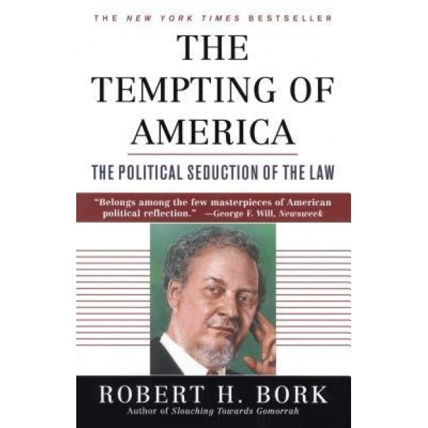 The Tempting of America, Robert H. Bork (Author)