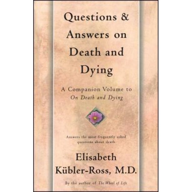Questions and Answers on Death and Dying: A Companion Volume to on Death and Dying, Elisabeth Kubler-Ross