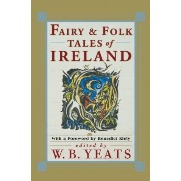 Fairy Folk Tales of Ireland, William Butler Yeats (Editor)