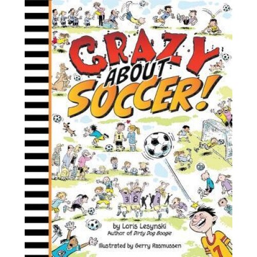 Crazy about Soccer!, Loris Lesynski (Author)