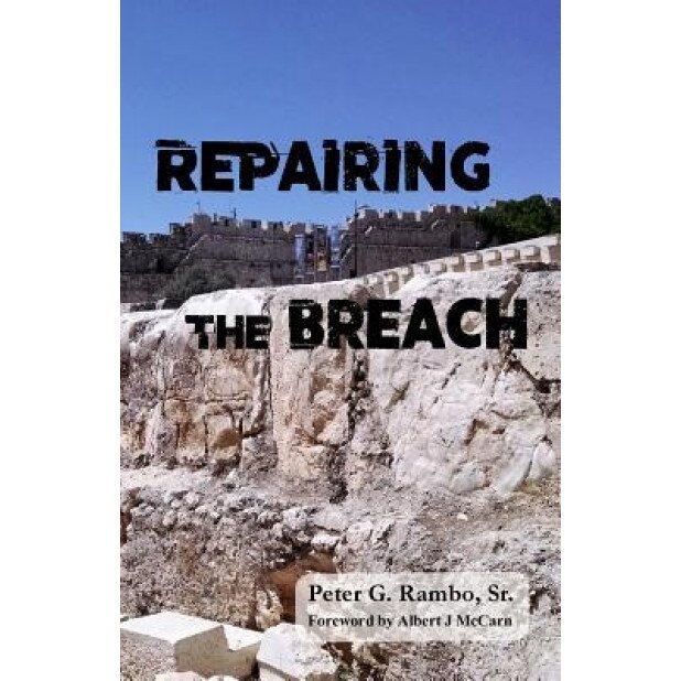 Repairing the Breach, Peter G. Rambo Sr (Author)