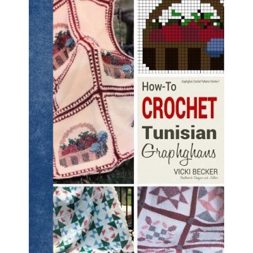 How-To Crochet Tunisian Graphghans, Vicki Becker (Author)