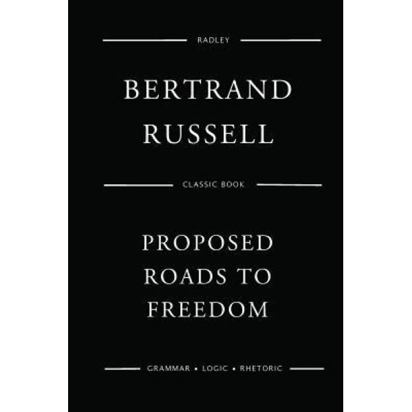 Proposed Roads to Freedom, Dr Bertrand Russell (Author)