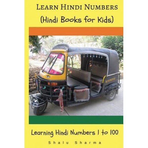 Learn Hindi Numbers: Learning Hindi Numbers 1 to 100: (Hindi Books for Kids), Shalu Sharma (Author)