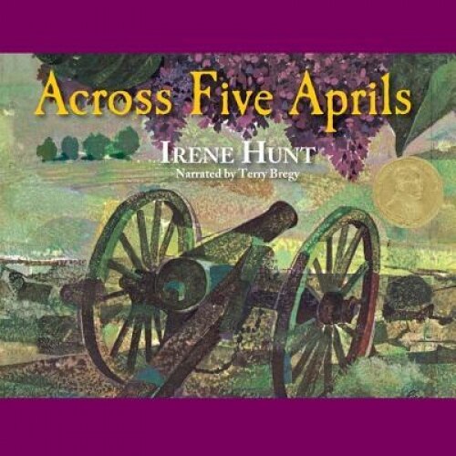 Across Five Aprils, Irene Hunt (Author)