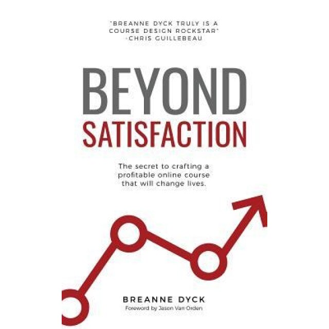Beyond Satisfaction, Breanne Dyck (Author)